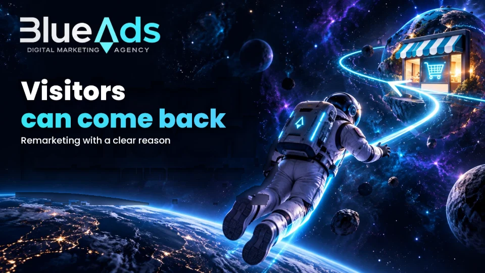 Visitors can come back. Remarketing with a clear reason. BlueAds cosmic illustration with an astronaut.