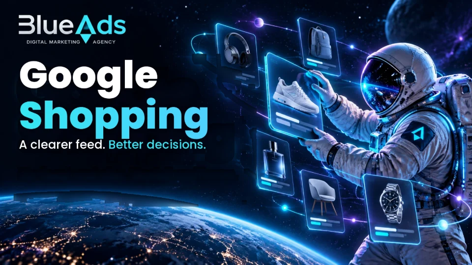 Google Shopping. A clearer feed. Better decisions. BlueAds cosmic illustration with an astronaut.