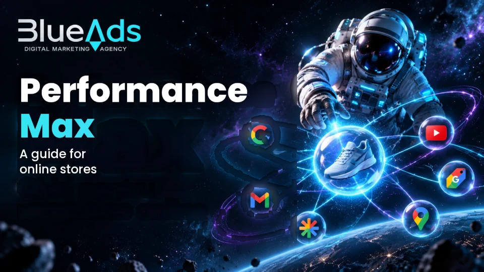 Performance Max. A guide for online stores. BlueAds cosmic illustration with an astronaut.